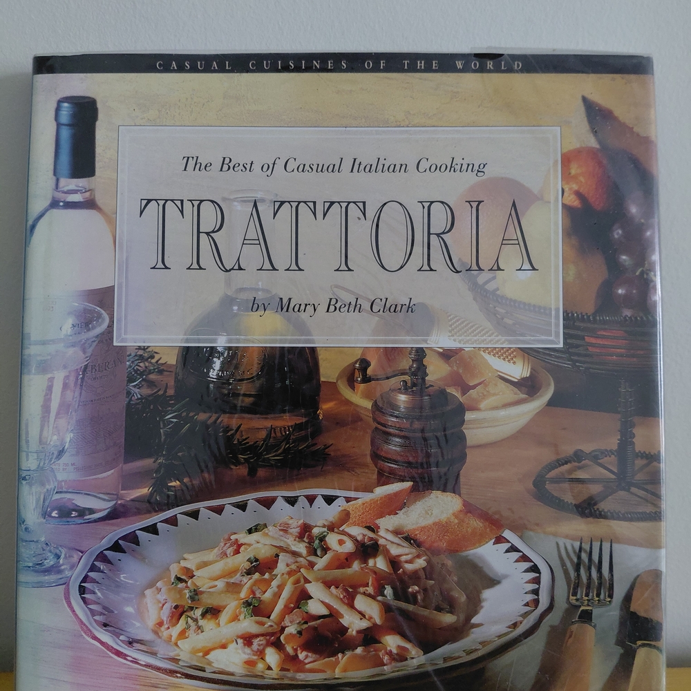 Trattoria Cookbook by Mary Beth Clark - Casual Italian Cooking